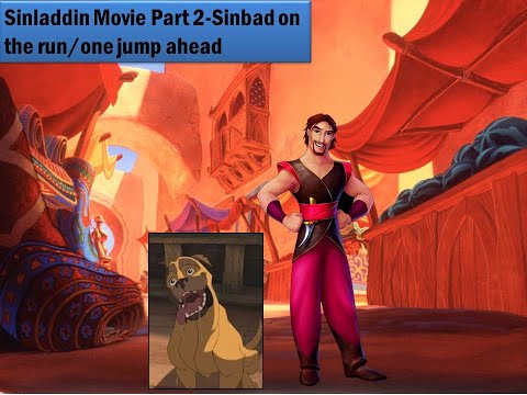 Sinladdin Movie Part 2-Sinbad on the run/one jump ahead