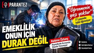 77 Yaşında Kaynakçılık Kursuna Gitti: “Emekliyim Dediğin An Öldün Demektir”