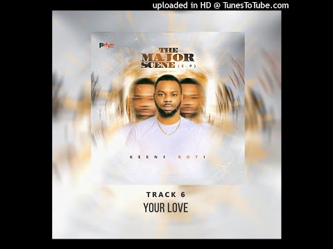 Keene Roti - Your Love