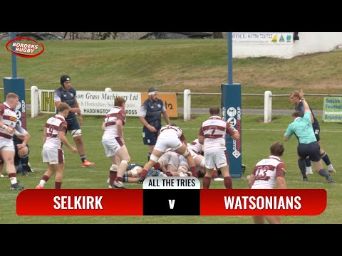 SELKIRK v WATSONIANS - PREMIERSHIP - 30.8.25 - ALL THE TRIES