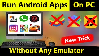 How to run android apps on your pc... Without using any software...