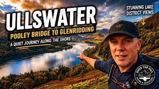 Pooley Bridge to Glenridding: why this hidden Ullswater path steals the show