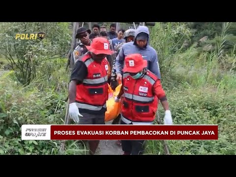 PRESISI UPDATE : SATGAS OPS DAMAI CARTENZ EVAKUASI KORBAN PEMBACOKAN DI PUNCAK JAYA 13/07/2025 16.00