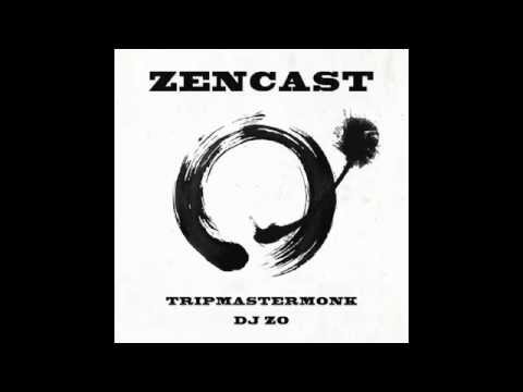 DJ Zo & Tripmastermonk - The ZENCAST mix