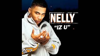 Nelly - Iz U