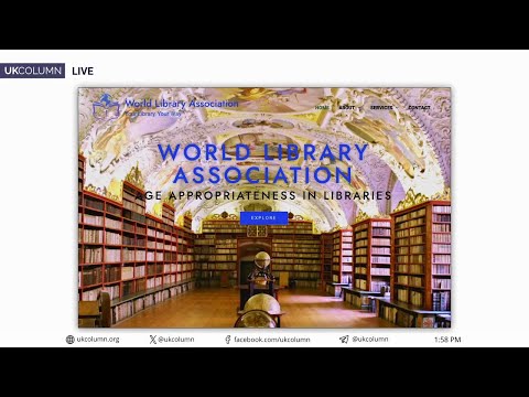 World Library Association | UK Column News