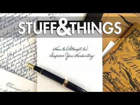 Stuff&Things Presents: How to (Attempt to) Improve Your Handwriting