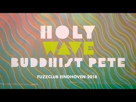 Holy Wave - Buddhist Pete | Live at Fuzz Club Festival Eindhoven 2018