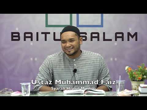 20190825 Ustaz Muhammad Faiz : Syarah Hisnul Muslim
