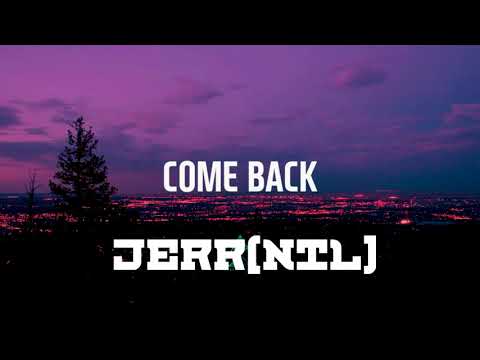 Jerr(NTL)-Come Back...