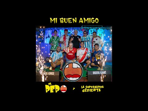 El Pepo  y La Superbanda Gedienta -  Mi Buen Amigo