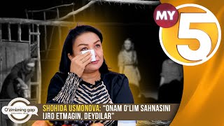 Shohida Usmonova: “Onam o‘lim sahnasini ijro etmagin, deydilar” | O'ZIMIZNING GAP