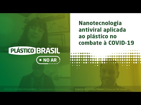 PLÁSTICO BRASIL – Nanotecnologia antiviral aplicada ao plástico: oportunidades no combate à COVID-19