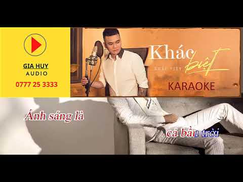 KHÁC BIỆT - KARAOKE KHẮC VIỆT - BẢN CHUẨN NHẤT ( GIA HUY AUDIO )