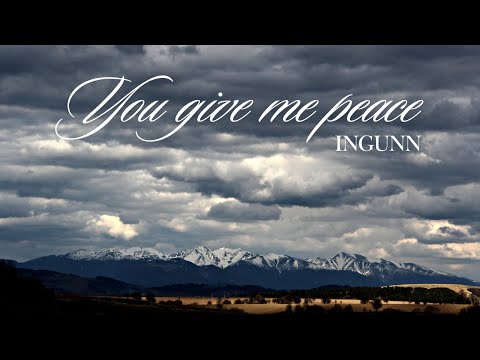 You give me peace - Ingunn (OFFICIAL LYRIC VIDEO)
