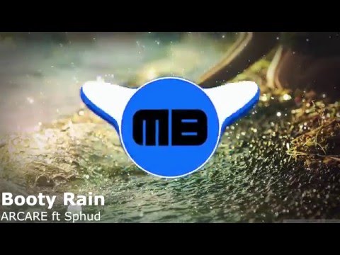 Bounce | ARCARE - Booty Rain (Ft. Sphud)