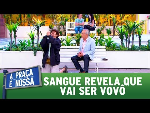 Sangue revela que vai ser vovô | A Praça é Nossa (21/09/17)