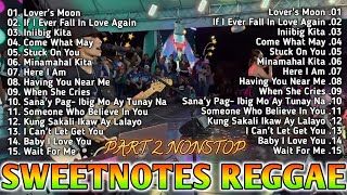 Download lagu BEST SWEETNOTES COVER | REGGAE REMIX | ENGLISH & TAGALOG LOVE SONGS | NONSTOP MIX PART 2 - DJ SOYMIX mp3