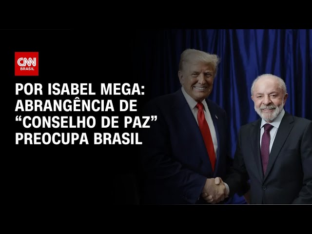 Abrangência de “Conselho de Paz” preocupa Brasil | LIVE CNN