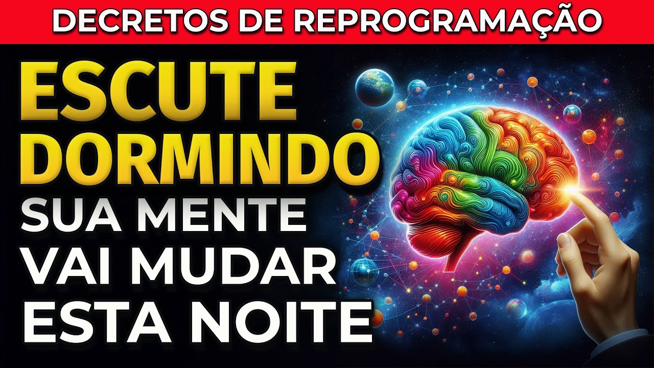 DECRETOS PODEROSOS PARA REPROGRAMAR A MENTE DORMINDO: DINHEIRO, FELICIDADE, SAÚDE E RIQUEZA