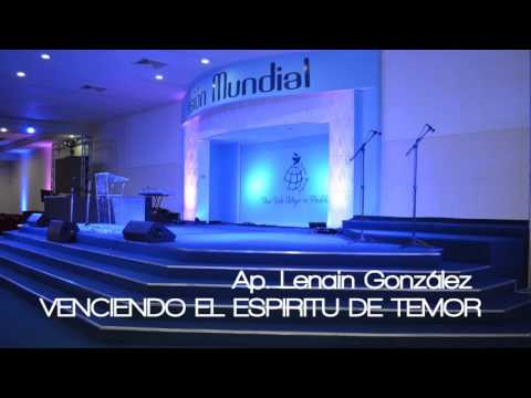 Venciendo el Espiritu de Temor - Ap. Lenain Gonzalez - Visión Mundial