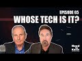 Need To Know 65 Whose Tech Is It July 2025