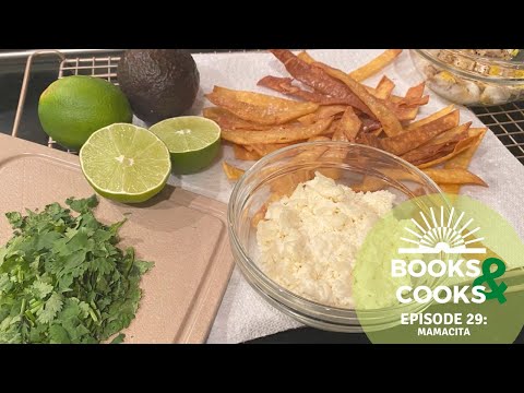 Books and Cooks | Episode 29: Mamacita: recipes celebrating life as a Mexican immigrant in America