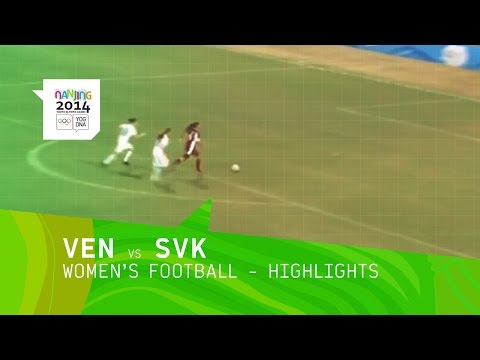 Venezuela vs Slovakia - Women's Football - Highlights | Nanjing 2014 Youth Olympic Games
