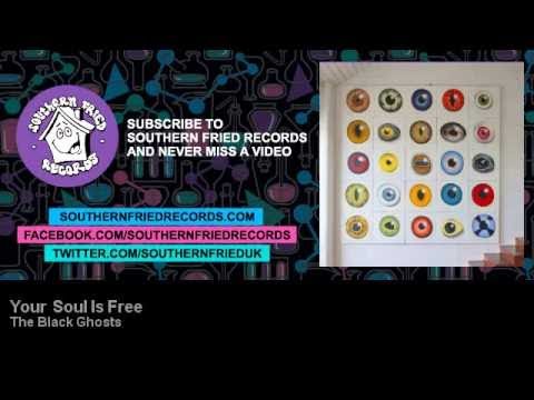 The Black Ghosts - Your Soul Is Free