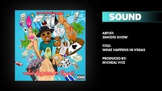 Sincere Show - What Happens In Vegas