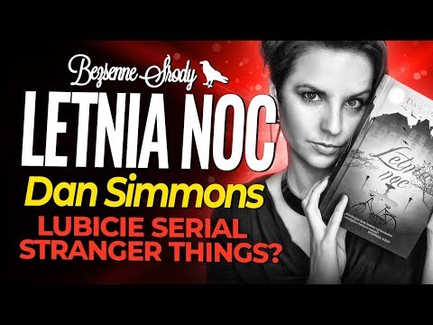 "Letnia noc" Dan Simmons | a miało być tak pięknie...