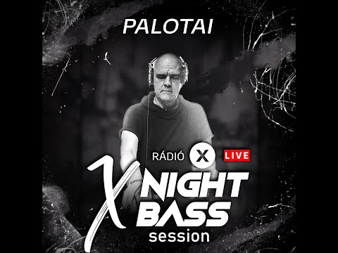 DJ PALOTAI LIVE @ Radio X Hungary - X Night Bass Session