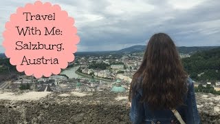 Travel With Me | Salzburg, Austria