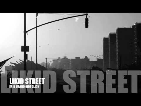 MDE CLICK Y ERIK URANO - LIKID STREET