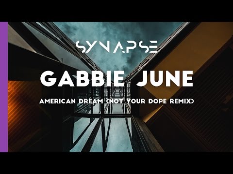 Gabbie June - American Dream (Not Your Dope Remix)