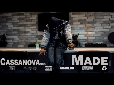 Cassanova300 - Made ( Pro  By Da' Will Man)  || Dir. By. Cashinfast ||