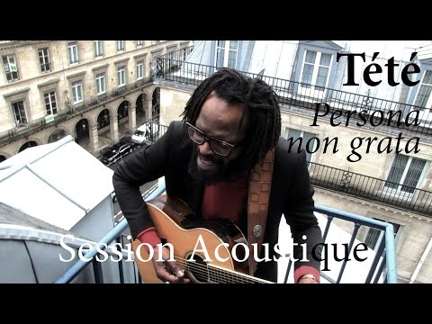 #817 Tété - Persona non grata (Session Acoustique)
