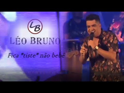 Léo Bruno - Fica tiste não bebê (Ao vivo)