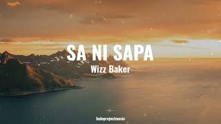 Download lagu Wizz Baker || SA NI SAPA ( LIRIK ) mp3