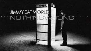 Jimmy Eat World - Nothingwrong (Cover)