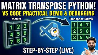 Matrix Transpose in Python: Coding & Deep-Dive Debugging in VS Code