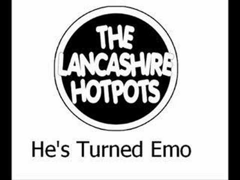 The Lancashire Hotpots - He's Turned Emo