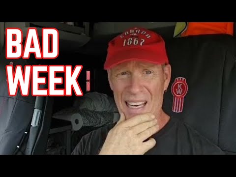 A Bad Week Trucking - Half the Usual Miles