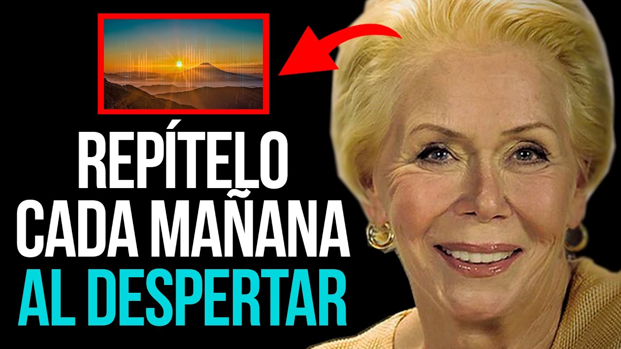 REPROGRAMACIÓN MATUTINA | Repite Esto Cada Mañana Hasta REPROGRAMARTE | Louise Hay en Español.