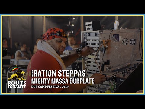 IRATION STEPPAS PLAYS MIGHTY MASSA - GIVE JAH PRAISE - DUB CAMP FESTIVAL 2019