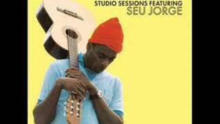 Seu Jorge - Oh! You Pretty Things