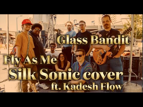 Fly As Me - Silk Sonic Cover | Glass Bandit ft. Kadesh Flow