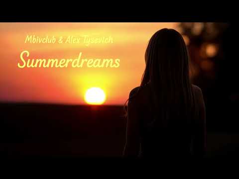 Mbivclub & Alex Tysevich - Summerdreams