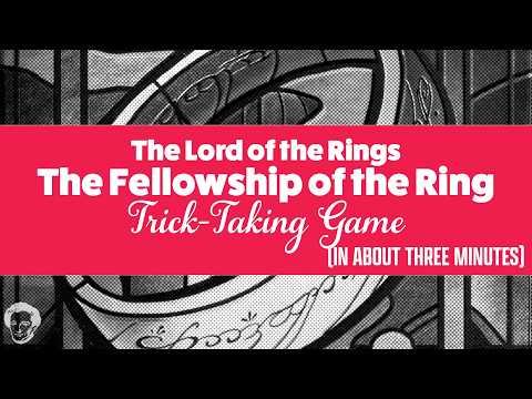 The Fellowship of the Ring trick taking game in about 3 minutes
