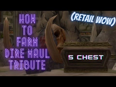 How to farm Dire Maul Tribute - Retail WoW (Dungeon)
